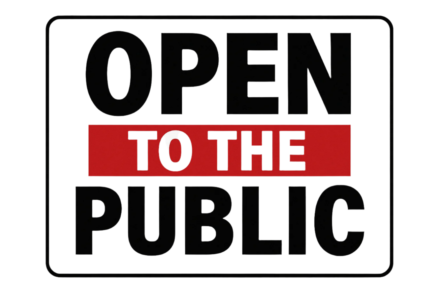 Simple and bold Open to the Public sign with clear typography